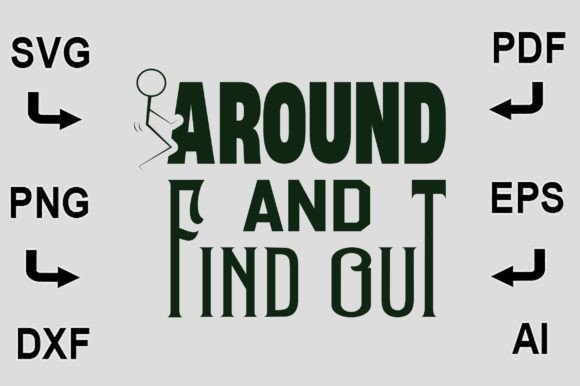 Around and Find out SVG T-Shirt Design