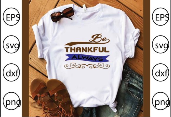 Be Thankful Always: Graphics & T-Shirt Designs Reviewed
