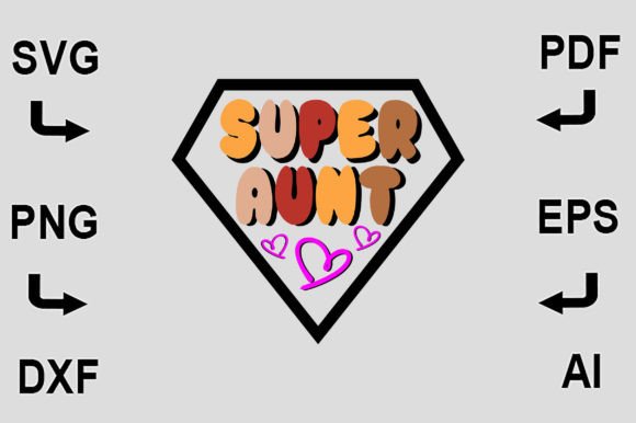 Super Aunt SVG T-Shirt Design: Graphics for Crafts