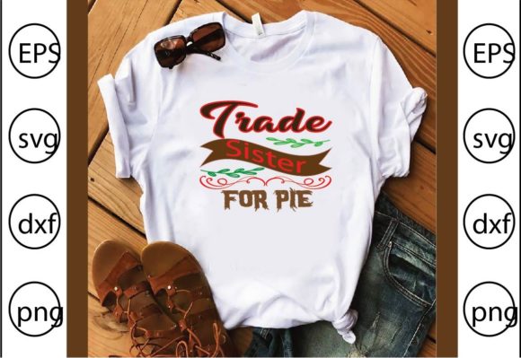Will Trade Sister for Pie: Graphics & T-Shirt Designs