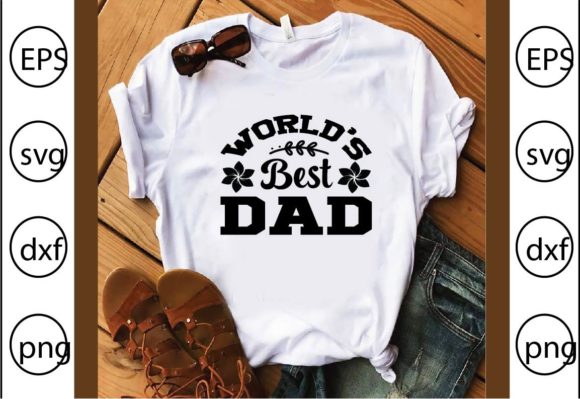 World’s Best Dad Graphics for T-Shirt Designs